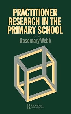 Practitioner Research In The Primary School-..