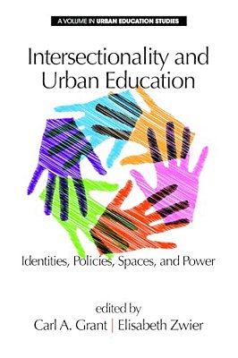 Intersectionality And Urban Education: Identities, Policies, Spaces & Power-..