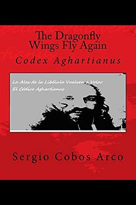 The Dragonfly Wings Fly Again: Codex Agahartianus-..