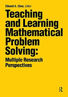 Teaching And Learning Mathematical Problem Solving: Multiple Research Perspectives-..