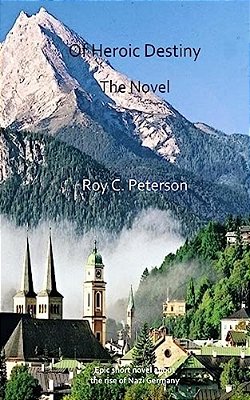 Of Heroic Destiny: The Novel-..