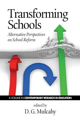 Transforming Schools: Alternative Perspectives On School Reform-..