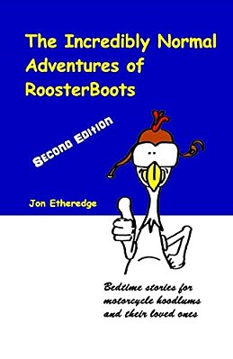 The Incredibly Normal Adventures Of Roosterboots: 2ND Edition-..