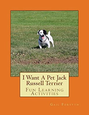 I Want A Pet Jack Russell Terrier: Fun Learning Activities-..