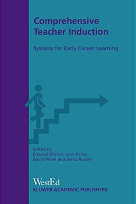 Comprehensive Teacher Induction: Systems For Early Career Learning-..