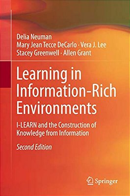 Learning In Information-Rich Environments: I-Learn And The Construction Of Knowledge From Information-..