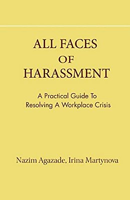 All Faces Of Harassment: Practical Guide To Resolving Workplace Crisis-..
