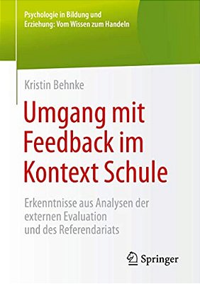 Umgang Mit Feedback Im Kontext Schule: Erkenntnisse Aus Analysen Der Externen Evaluation Und Des Referendariats-..
