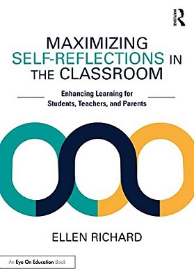 Maximizing Self-Reflections In The Classroom: Enhancing Learning For Students, Teachers, And Parents-..