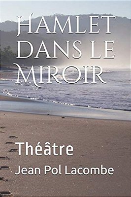Hamlet Dans Le Miroir: Théâtre-..