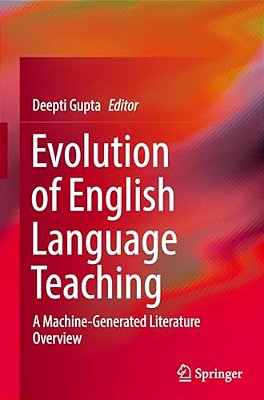 Evolution Of English Language Teaching: A Machine-Generated Literature Overview-..
