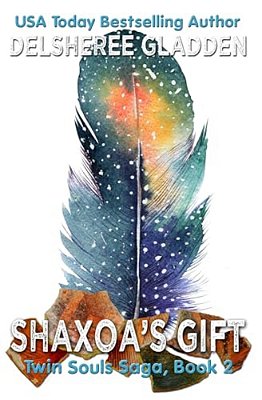 Shaxoa's Gift: Book Two In The Twin Souls Saga-..