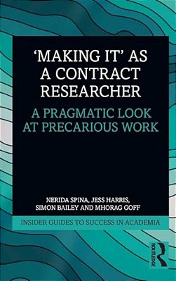 'Making It' As A Contract Researcher: A Pragmatic Look At Precarious Work-..