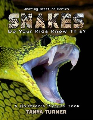 Snakes Do Your Kids Know This?: A Children's Picture Book-..