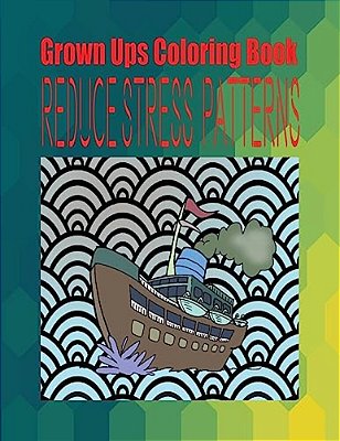 Grown Ups Coloring Book Reduce Stress Patterns Mandalas-..