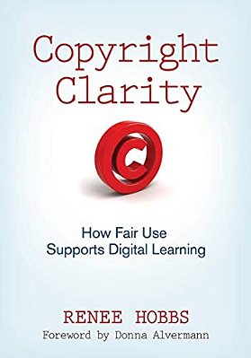 Copyright Clarity: How Fair Use Supports Digital Learning-..
