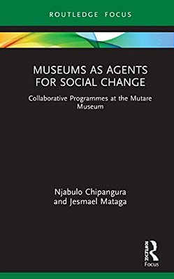 Museums As Agents For Social Change: Collaborative Programmes At The Mutare Museum-..