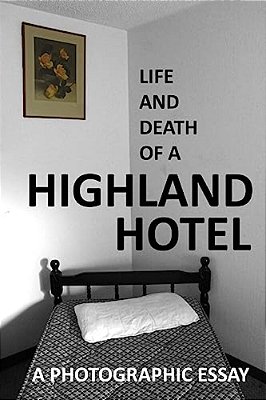Life And Death Of A Highland Hotel-..
