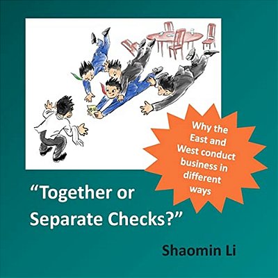 Together Or Separate Checks?: Why The East And West Conduct Business In Different Ways-..
