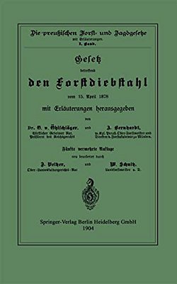 Gesetz Betreffend Den Forstdiebstahl Vom 15. April 1878 Mit Erläuterungen-..