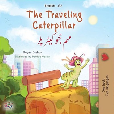 The Traveling Caterpillar (English Urdu Bilingual Book For Kids)-..