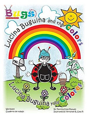 Lucina Buguina And The Colors, Workbook: Lucina Buguina Y Los Colores, Cuaderno De Trabajo-..