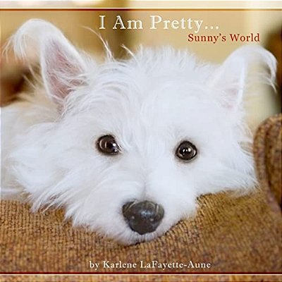 I Am Pretty...: Sunny's World-..