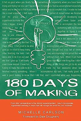 180 Days Of Making: How To Incorporate Experiential Learning In Ways That Will Change The World For Your Students-..