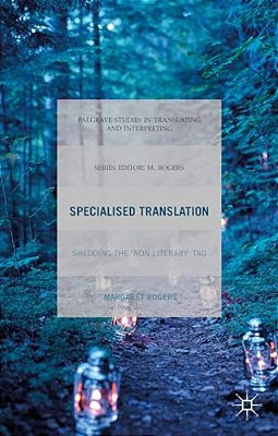 Specialised Translation: Shedding The 'Non-Literary' Tag-..