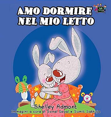 Amo Dormire Nel Mio Letto: I Love To Sleep In My Own Bed (Italian Edition)-..
