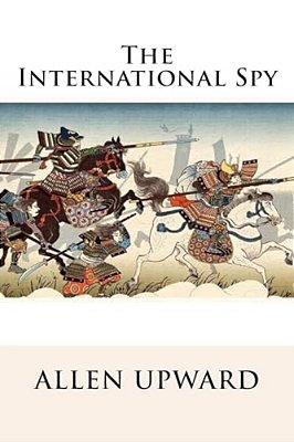 The International Spy Allen Upward-..