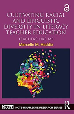 Cultivating Racial And Linguistic Diversity In Literacy Teacher Education: Teachers Like Me-..