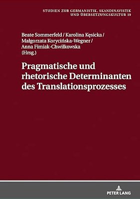 Pragmatische Und Rhetorische Determinanten Des Translationsprozesses-..