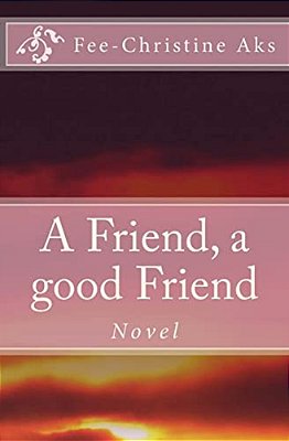 A Friend, A Good Friend-..