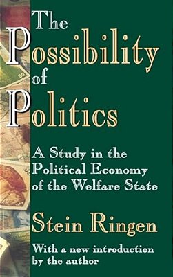 The Possibility Of Politics: A Study In The Political Economy Of The Welfare State-..