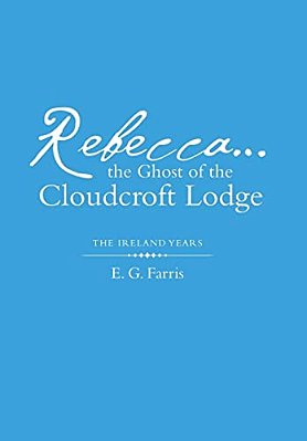 Rebecca... The Ghost Of The Cloudcroft Lodge: The Ireland Years-..