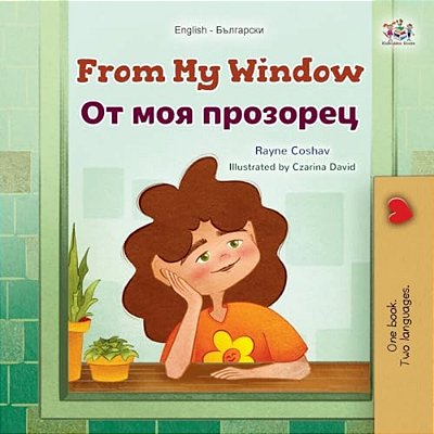 From My Window (English Bulgarian Bilingual Kids Book)-..