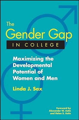 The Gender Gap In College: Maximizing The Developmental Potential Of Women And Men-..