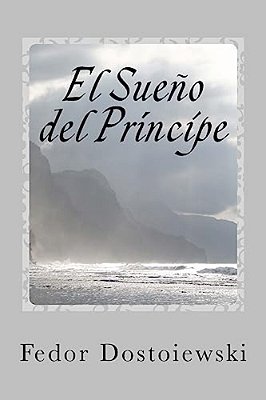 El Sueno Del Principe: (De Los Anales De Mordasov)-..