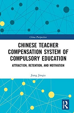 Chinese Teacher Compensation System Of Compulsory Education: Attraction, Retention, And Motivation-..