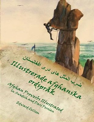 Illustrerade Afghanska Ordspråk (Swedish Edition): Afghan Proverbs In Swedish And Dari Persian-..