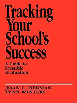 Tracking Your School's Success: A Guide To Sensible Evaluation-..