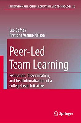 Peer-Led Team Learning: Evaluation, Dissemination, And Institutionalization Of A College Level Initiative-..
