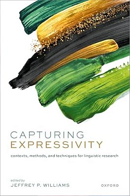 Capturing Expressivity: Contexts, Methods, And Techniques For Linguistic Research-..
