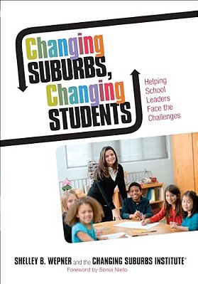 Changing Suburbs, Changing Students: Helping School Leaders Face The Challenges-..