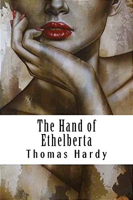 The Hand Of Ethelberta-..