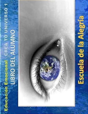 Educacion Emocional - Crea Tu Universo 1 - Libro Del Alumno: Educamos Para La Vida-..