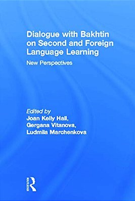 Dialogue With Bakhtin On Second And Foreign Language Learning: New Perspectives-..