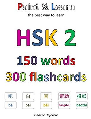 Hsk 2 150 Words 300 Flashcards: Paint & Learn-..