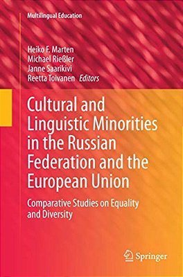 Cultural And Linguistic Minorities In The Russian Federation And The European Union: Comparative Studies On Equality And Diversity-..